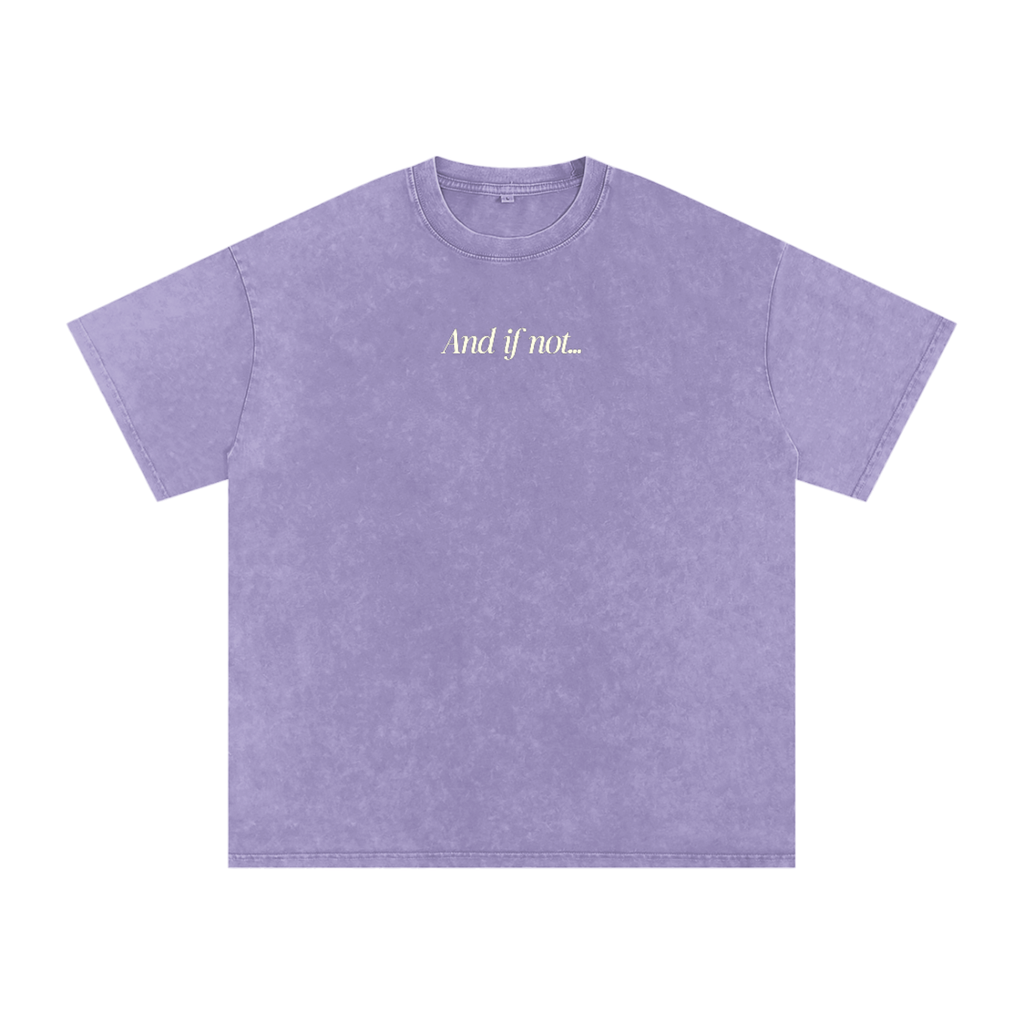 Purple shirt that says, "And if not.."