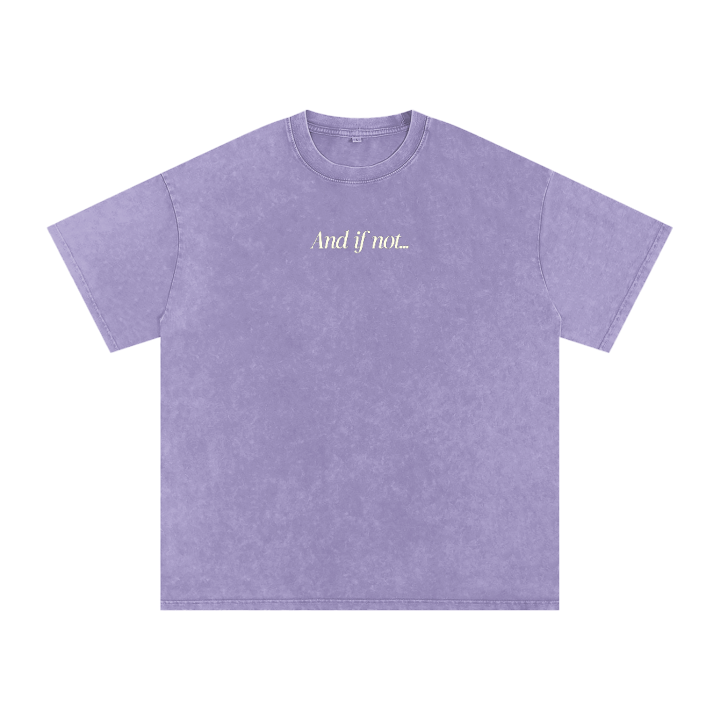 Purple shirt that says, "And if not.."